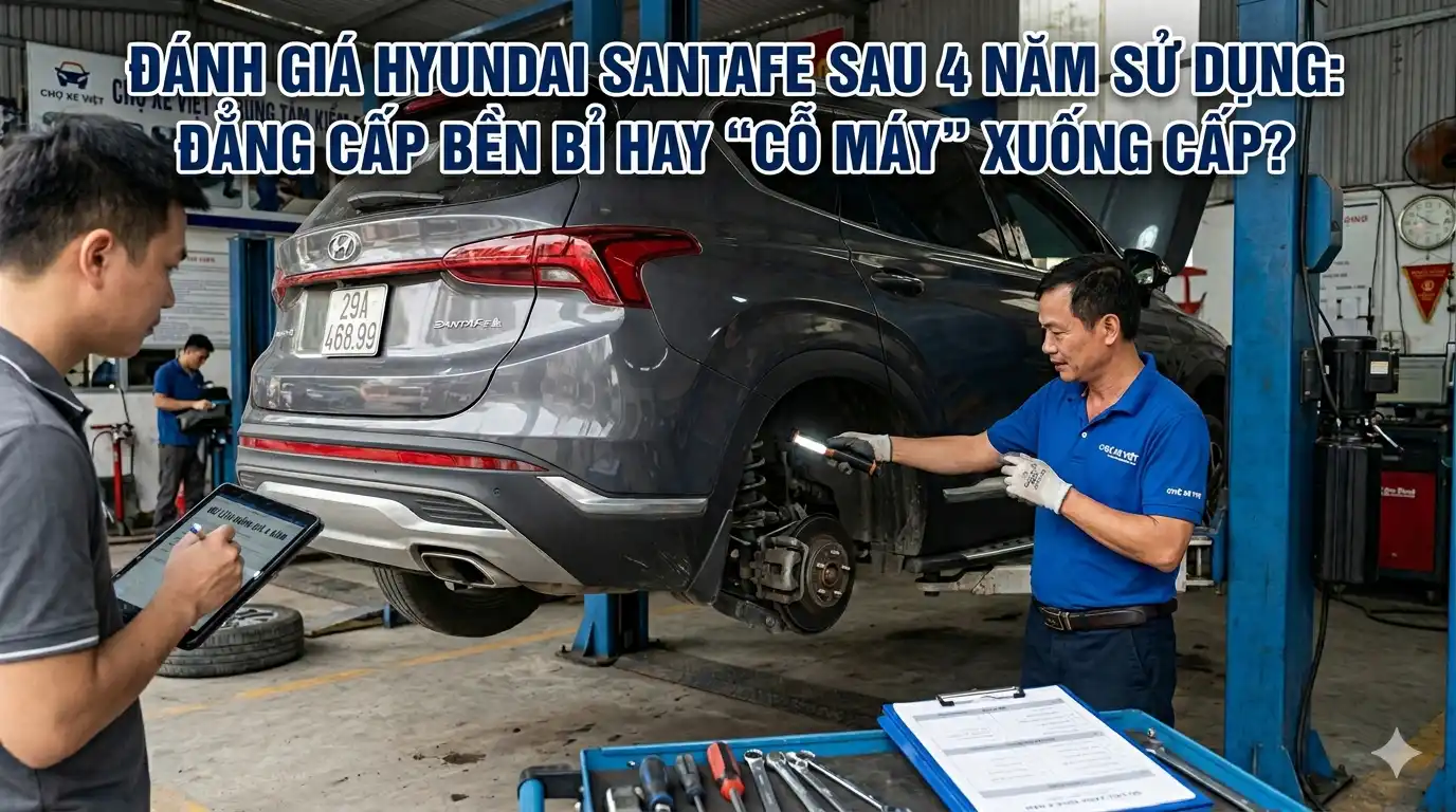 Đánh giá Hyundai SantaFe sau 4 năm sử dụng: Độ bền động cơ và giá trị bán lại