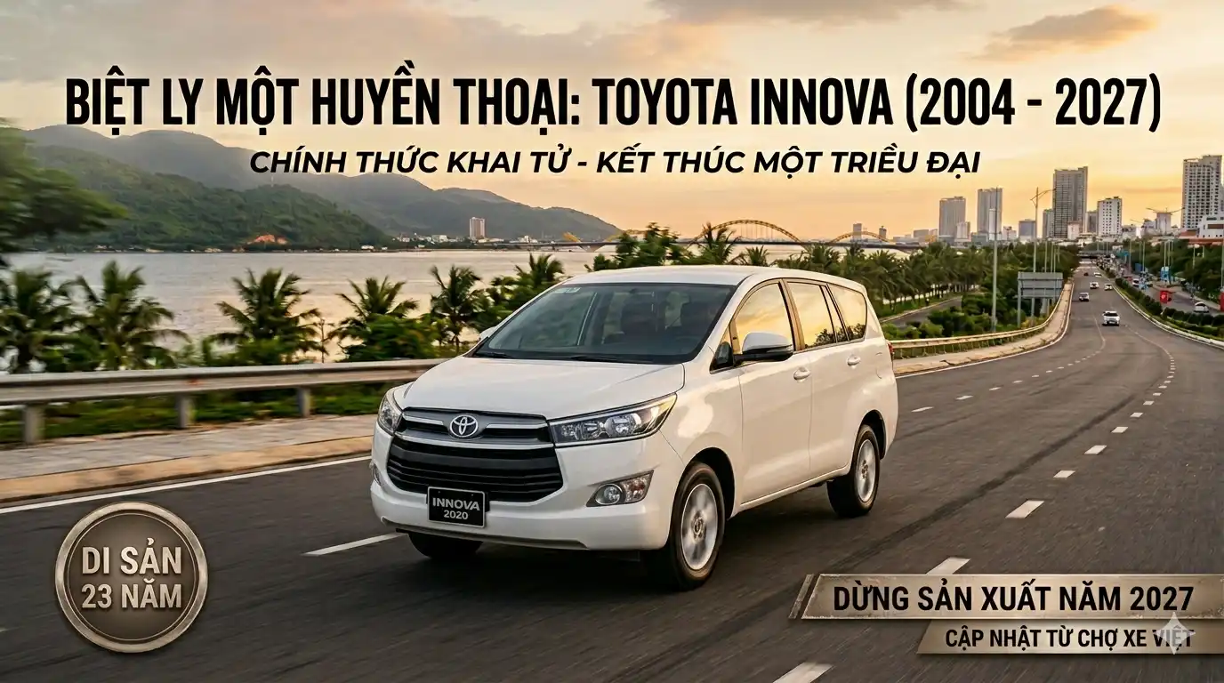 Toyota Innova dừng sản xuất năm 2027: Sự kết thúc của một huyền thoại MPV