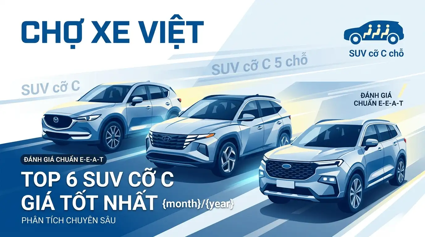 SUV cỡ C 5 chỗ: Top 6 xe giá tốt, đáng mua nhất tháng 04/2026