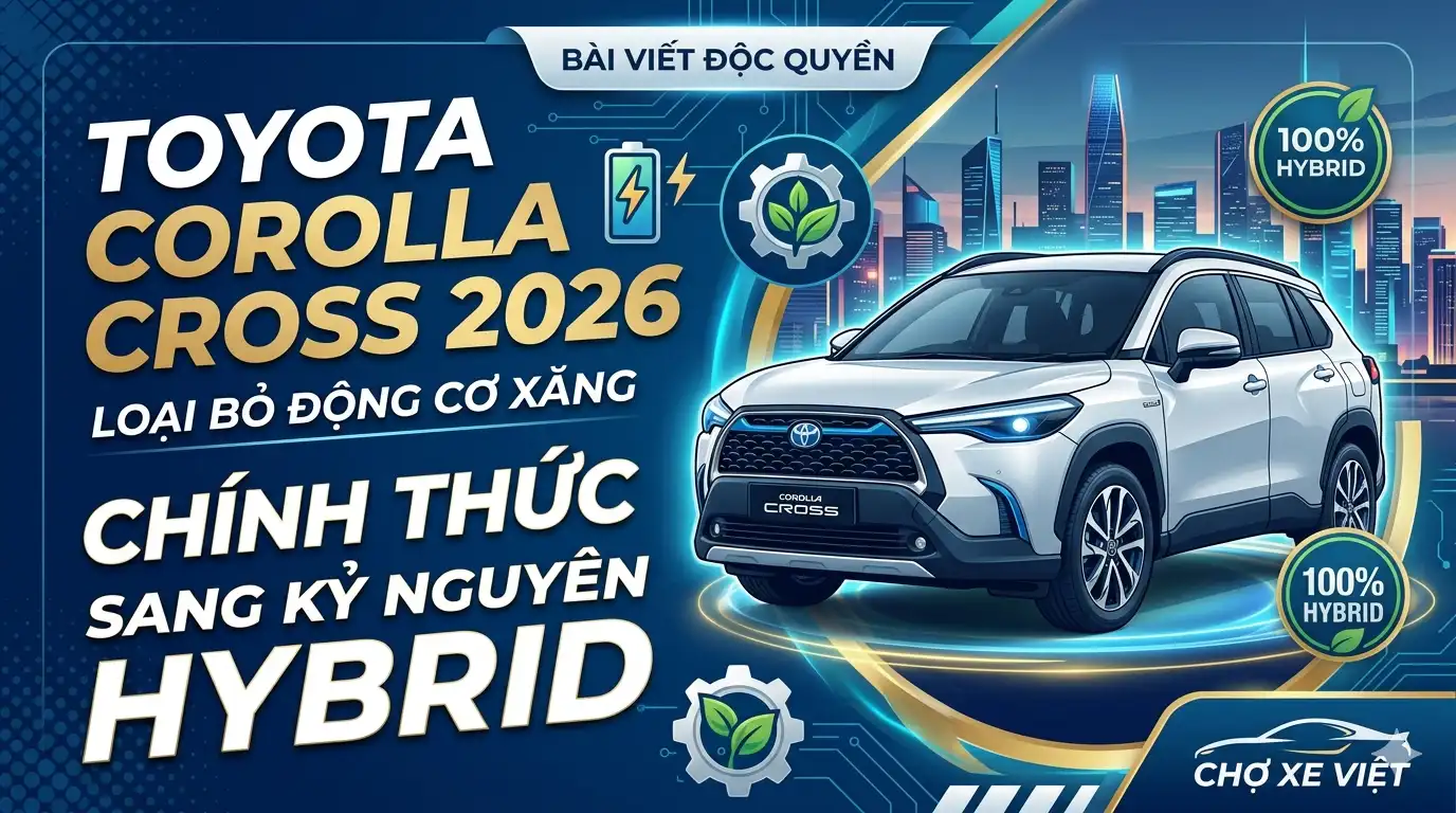 Toyota Corolla Cross 2026 Loại Bỏ Động Cơ Xăng: Bước Ngoặt Hybrid Toàn Phần