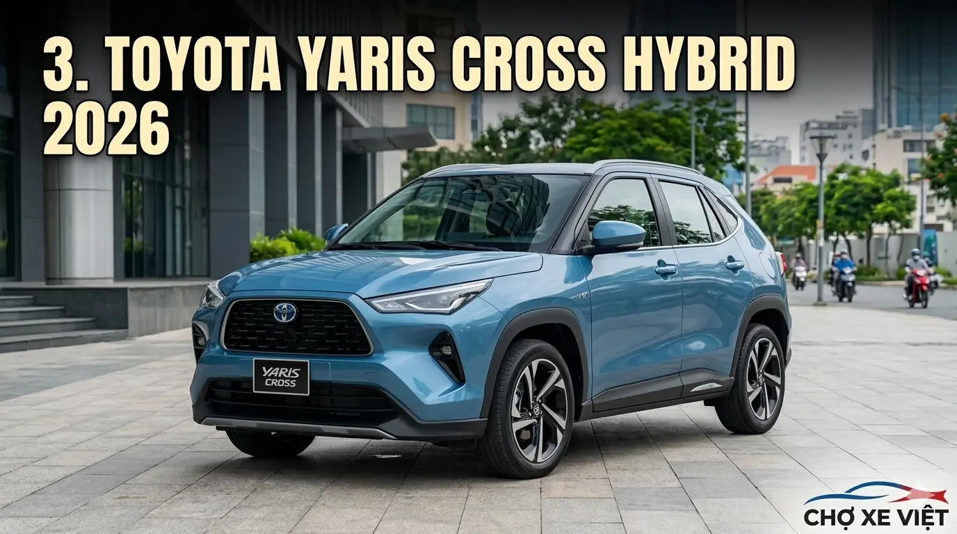 Toyota Yaris Cross Hybrid 2026 dòng xe SUV đô thị siêu tiết kiệm